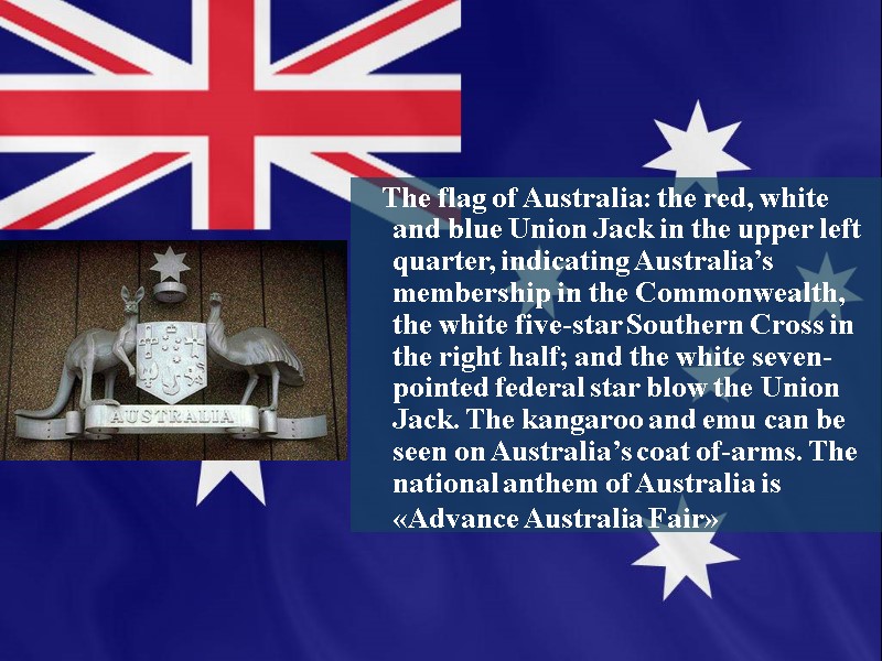 The flag of Australia: the red, white and blue Union Jack in the upper